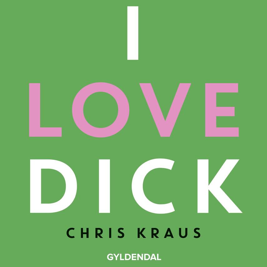 Chris Kraus (f. 1955): I love Dick