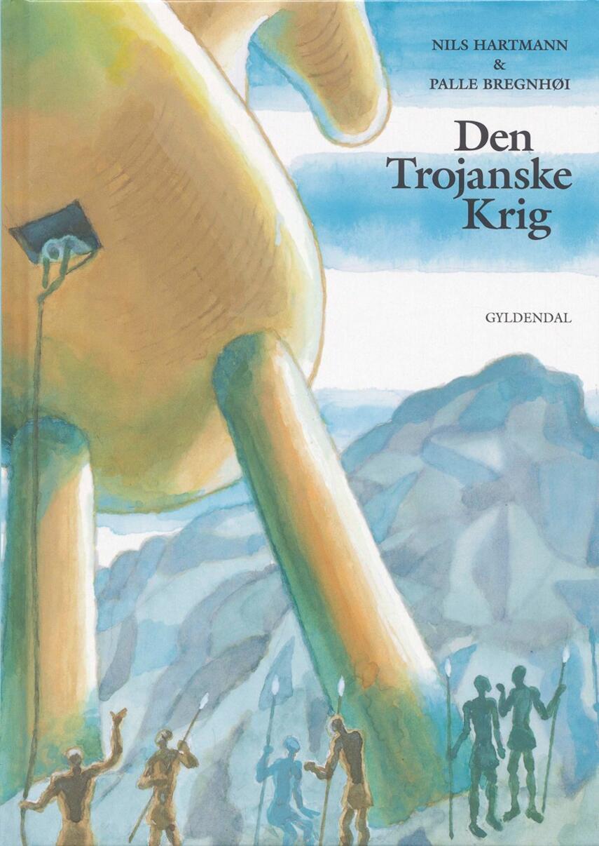 Nils Hartmann: Den trojanske krig