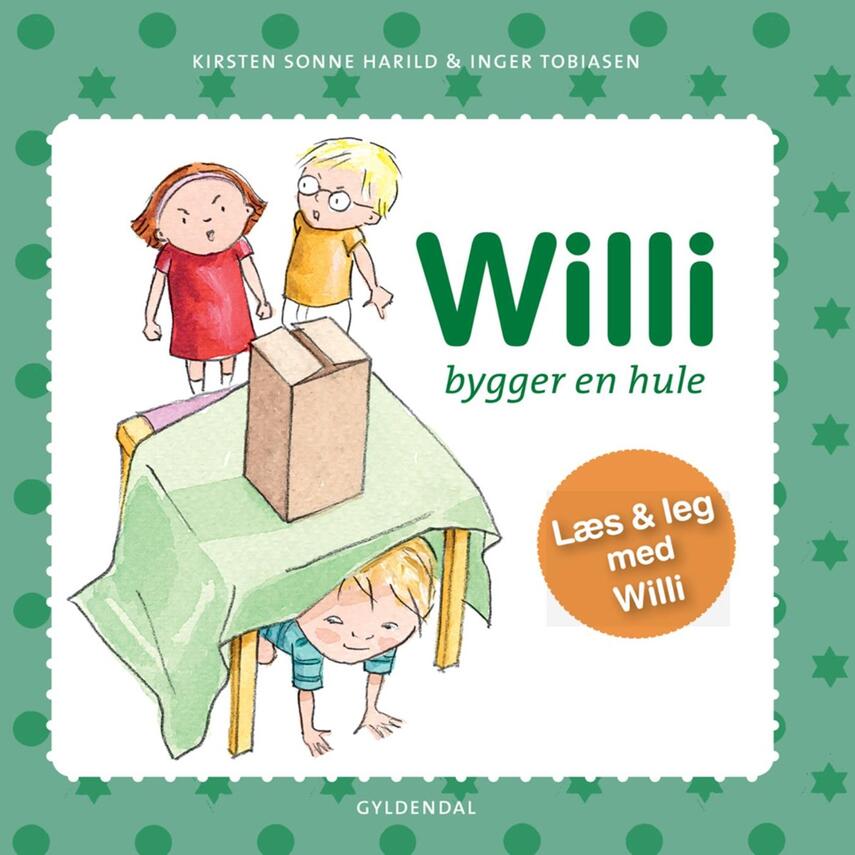 Kirsten Sonne Harild, Inger Tobiasen: Willi bygger en hule