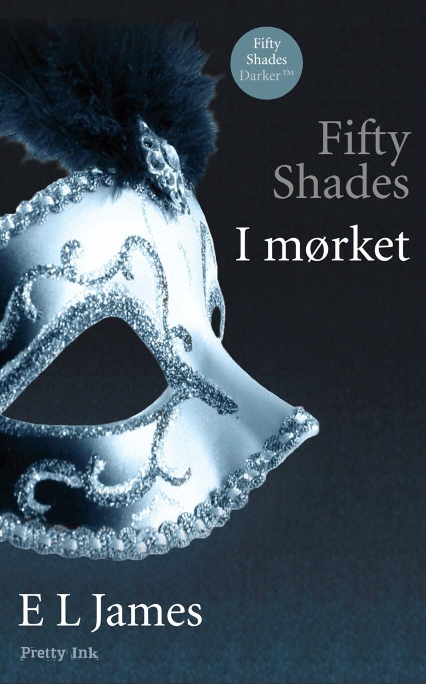 E. L. James: Fifty shades - i mørket