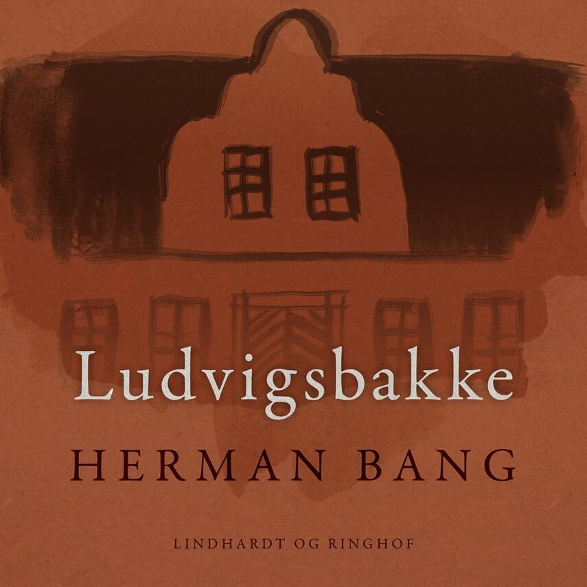 Herman Bang: Ludvigsbakke (Ved Fritze Hedemann)