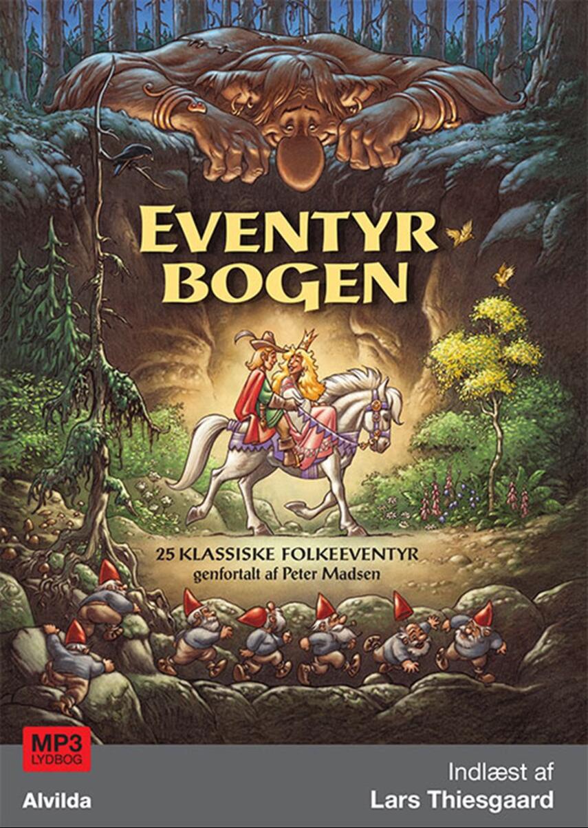 Peter Madsen (f. 1958): Eventyrbogen : 25 klassiske folkeeventyr