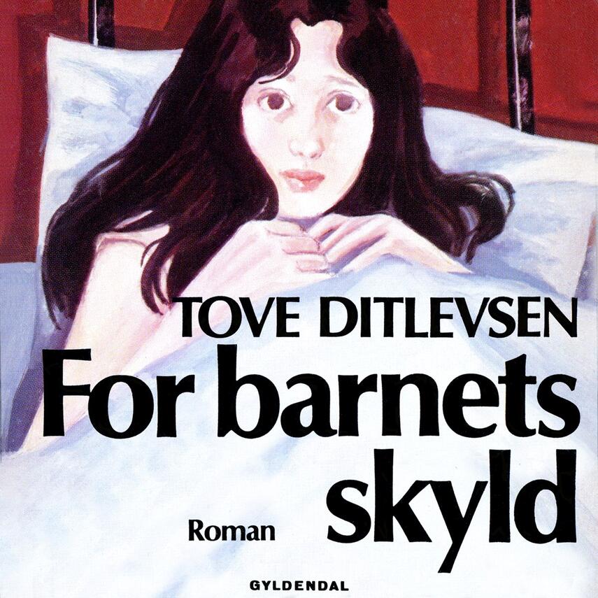 Tove Ditlevsen: For barnets skyld