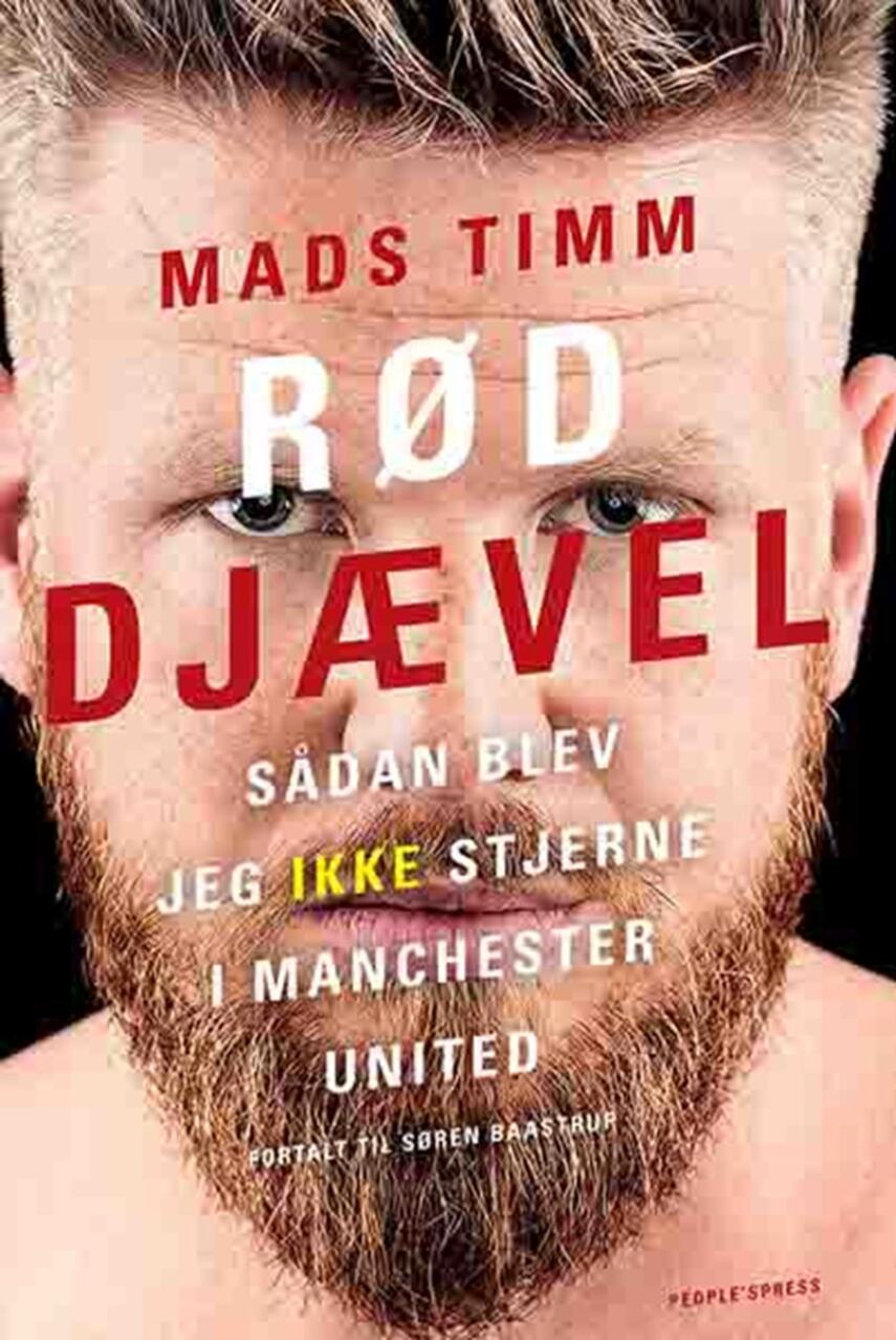 Mads Timm (f. 1984): Rød djævel : sådan blev jeg ikke stjerne i Manchester United