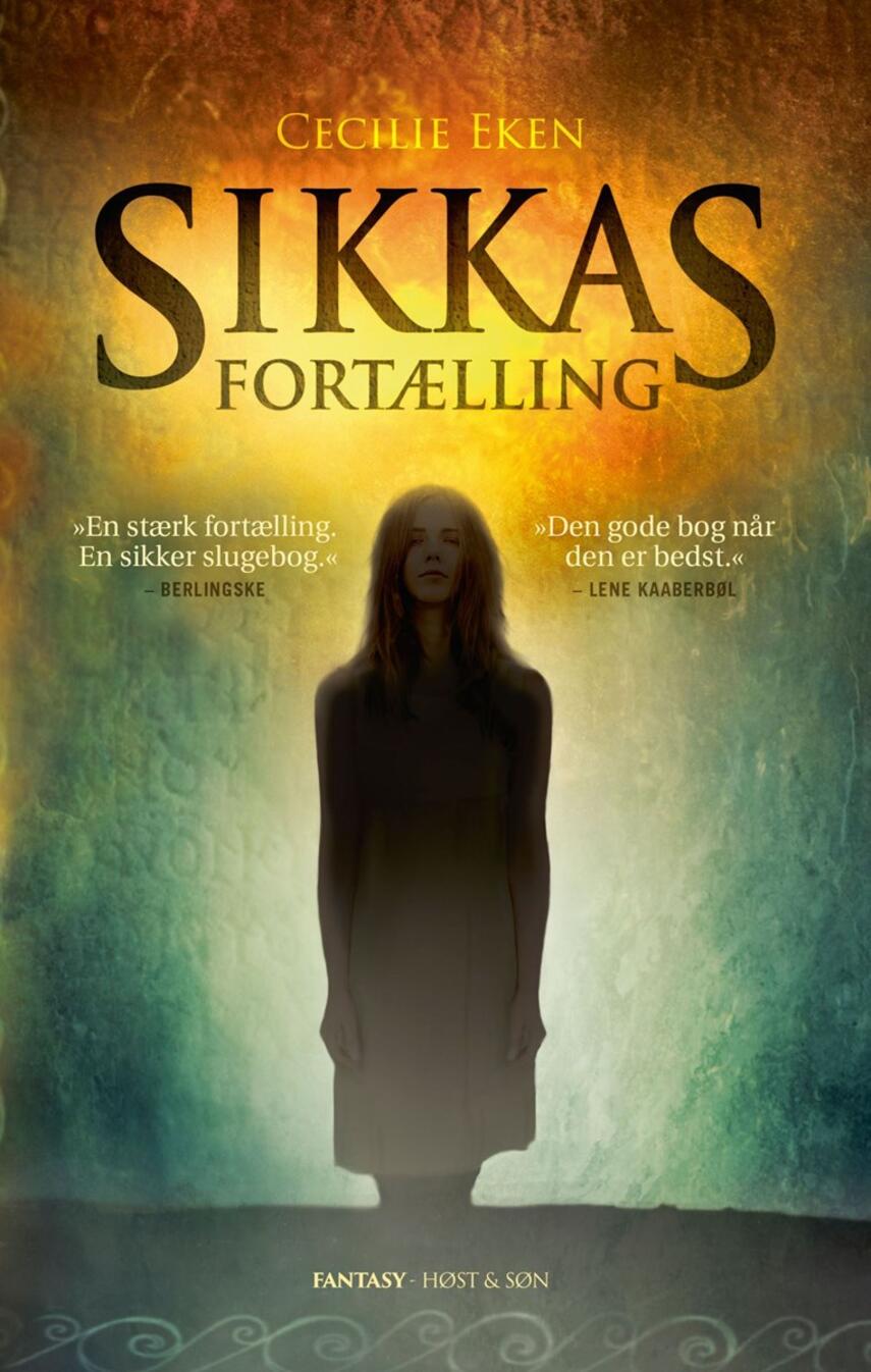 Cecilie Eken: Sikkas fortælling : fantasy