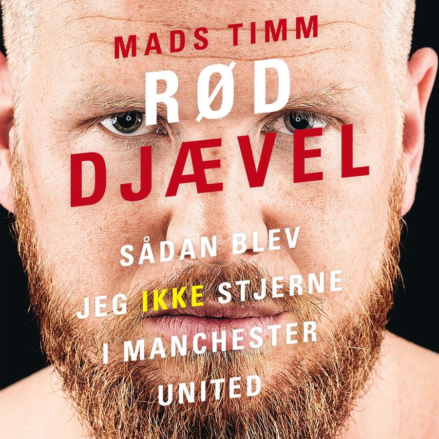 Mads Timm (f. 1984): Rød djævel : sådan blev jeg ikke stjerne i Manchester United