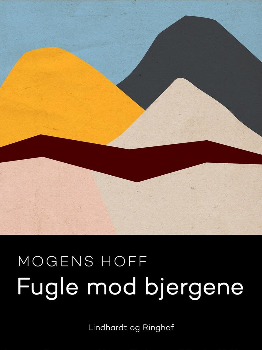 Mogens Hoff: Fugle mod bjergene