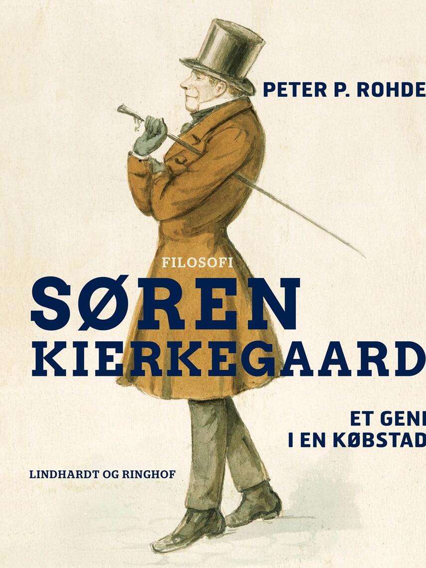 Peter P. Rohde: Søren Kierkegaard : et geni i en købstad