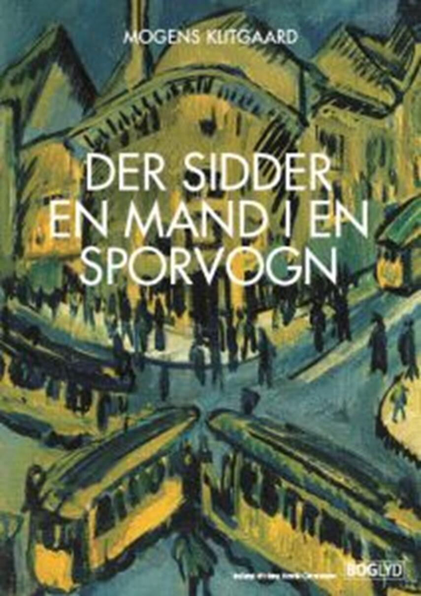 Mogens Klitgaard (f. 1906): Der sidder en mand i en sporvogn