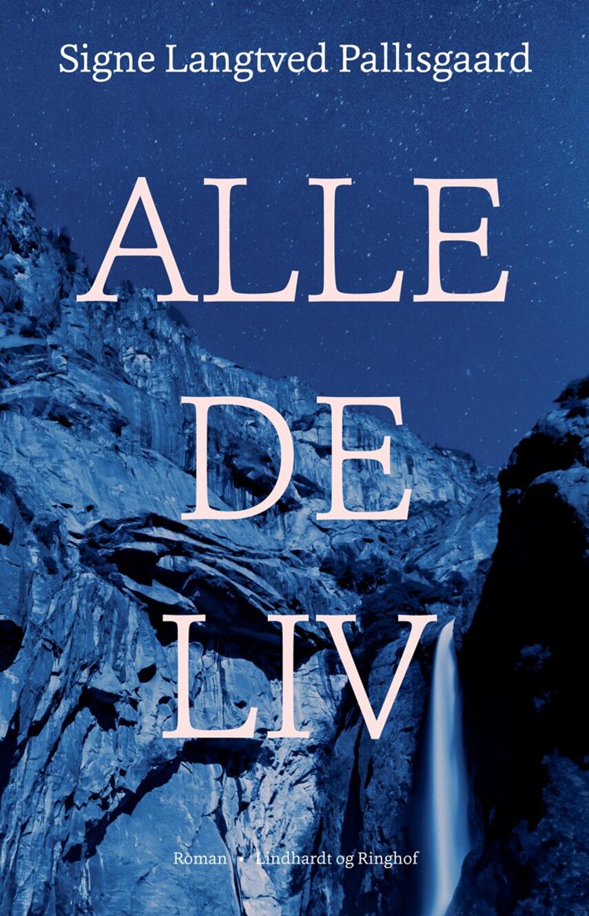 Signe Langtved Pallisgaard: Alle de liv : roman