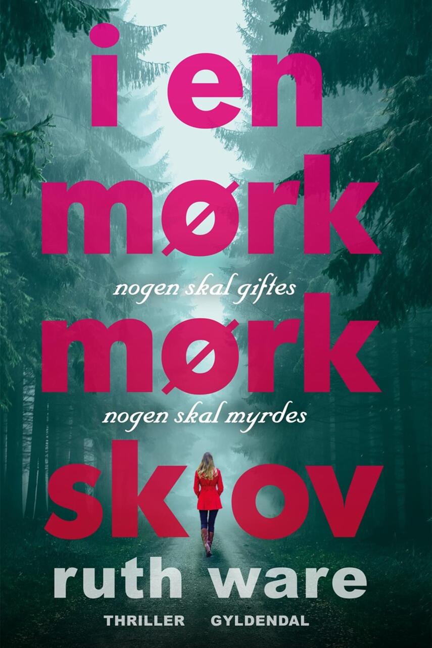 Ruth Ware (f. 1977): I en mørk, mørk skov : thriller