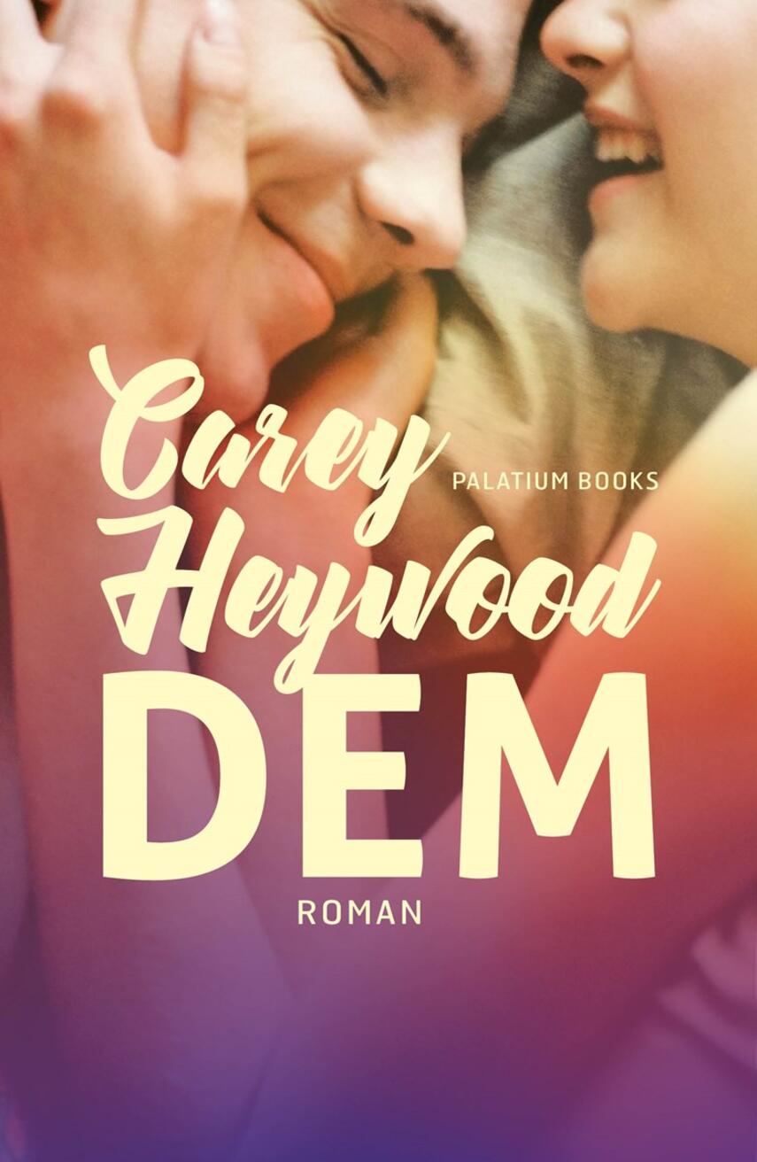 Carey Heywood: Dem : roman