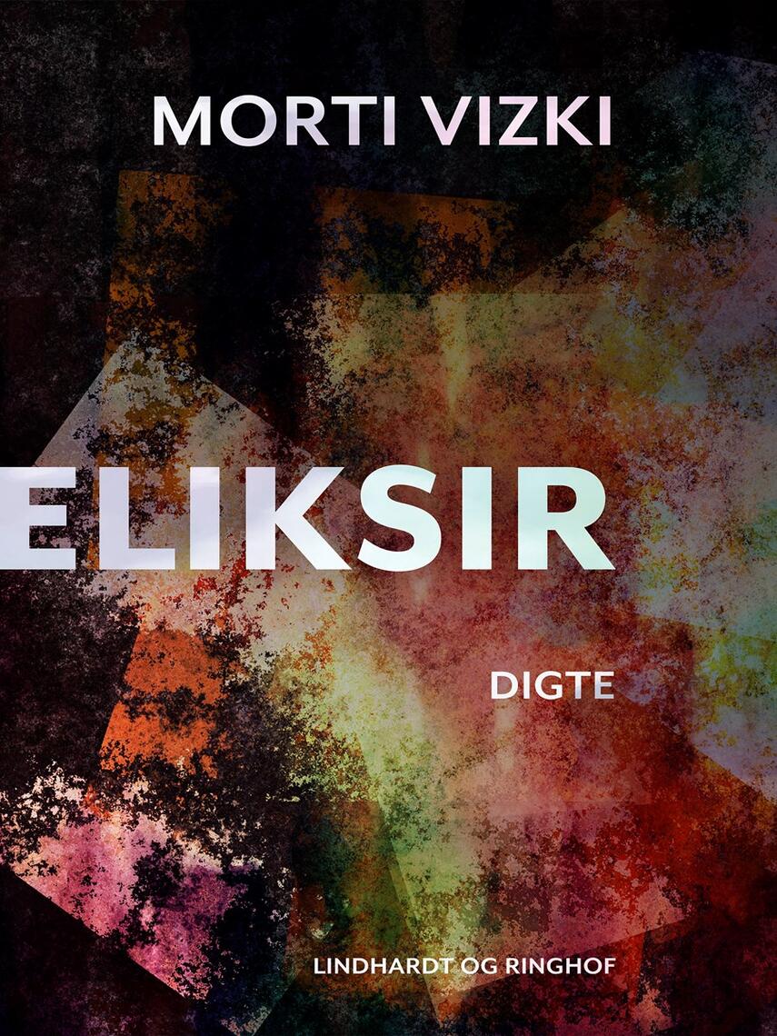 Morti Vizki: Eliksir : digte