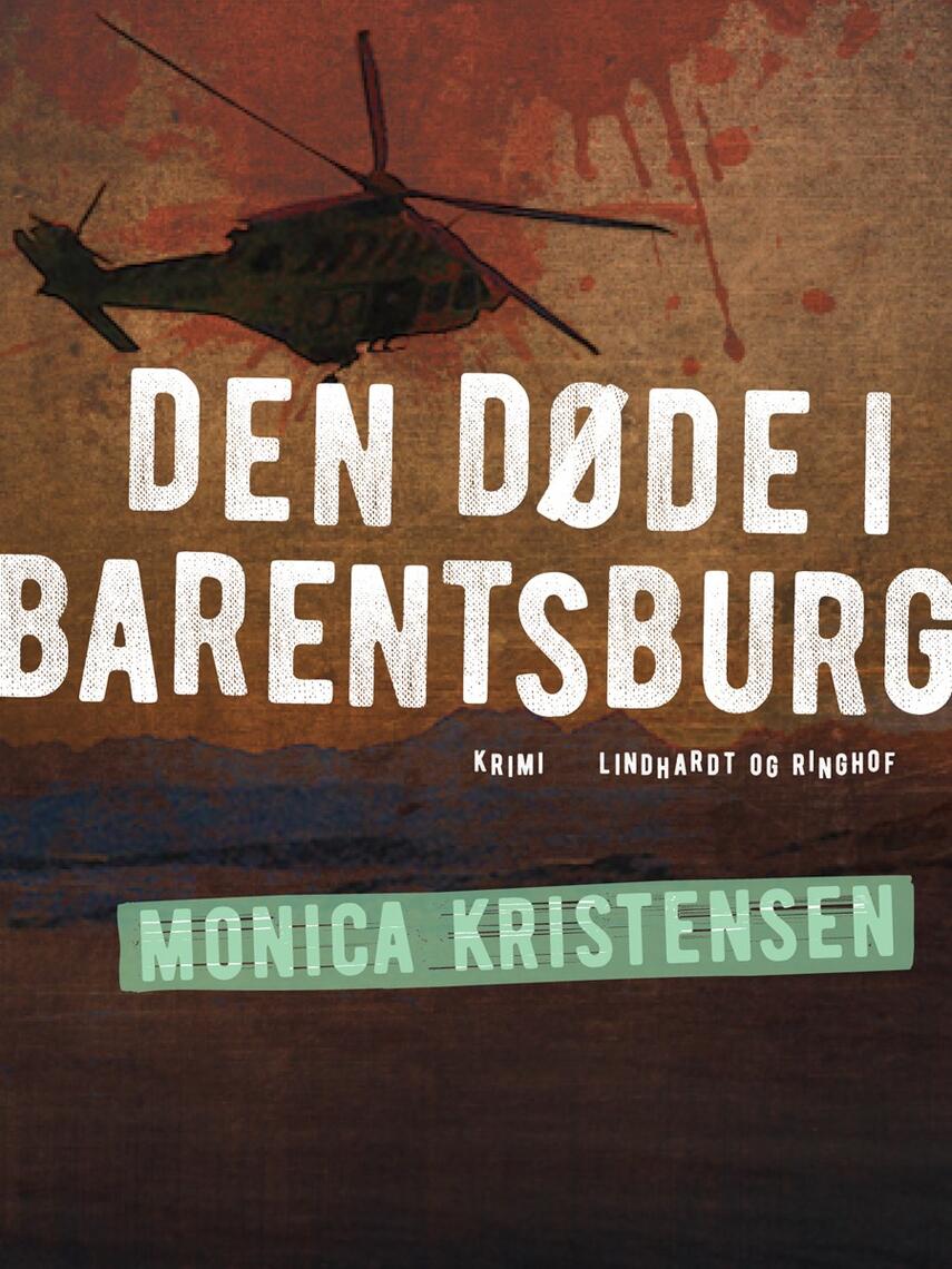 Monica Kristensen (f. 1950): Den døde i Barentsburg : krimi
