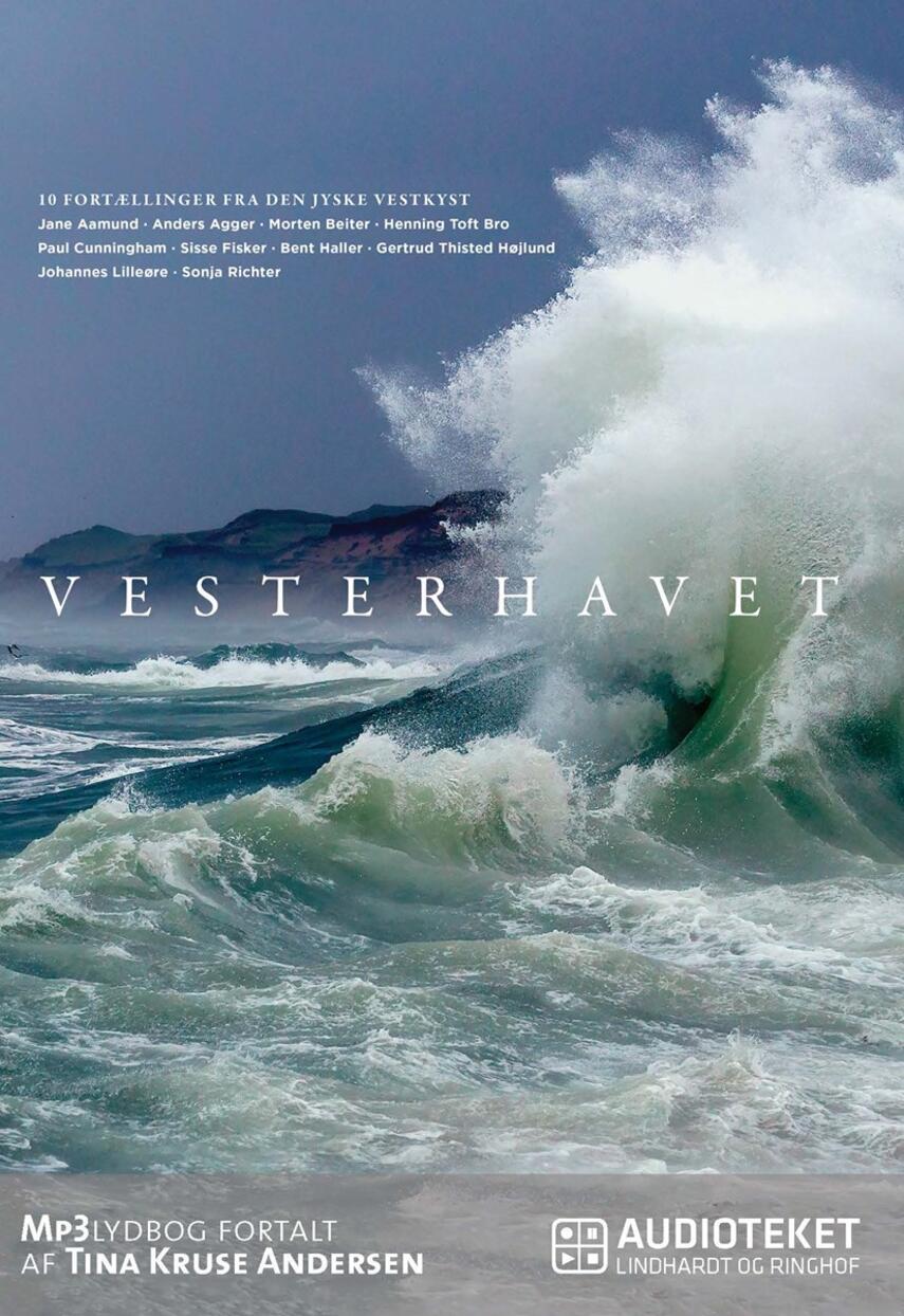 : Vesterhavet : 10 fortællinger fra den jyske vestkyst