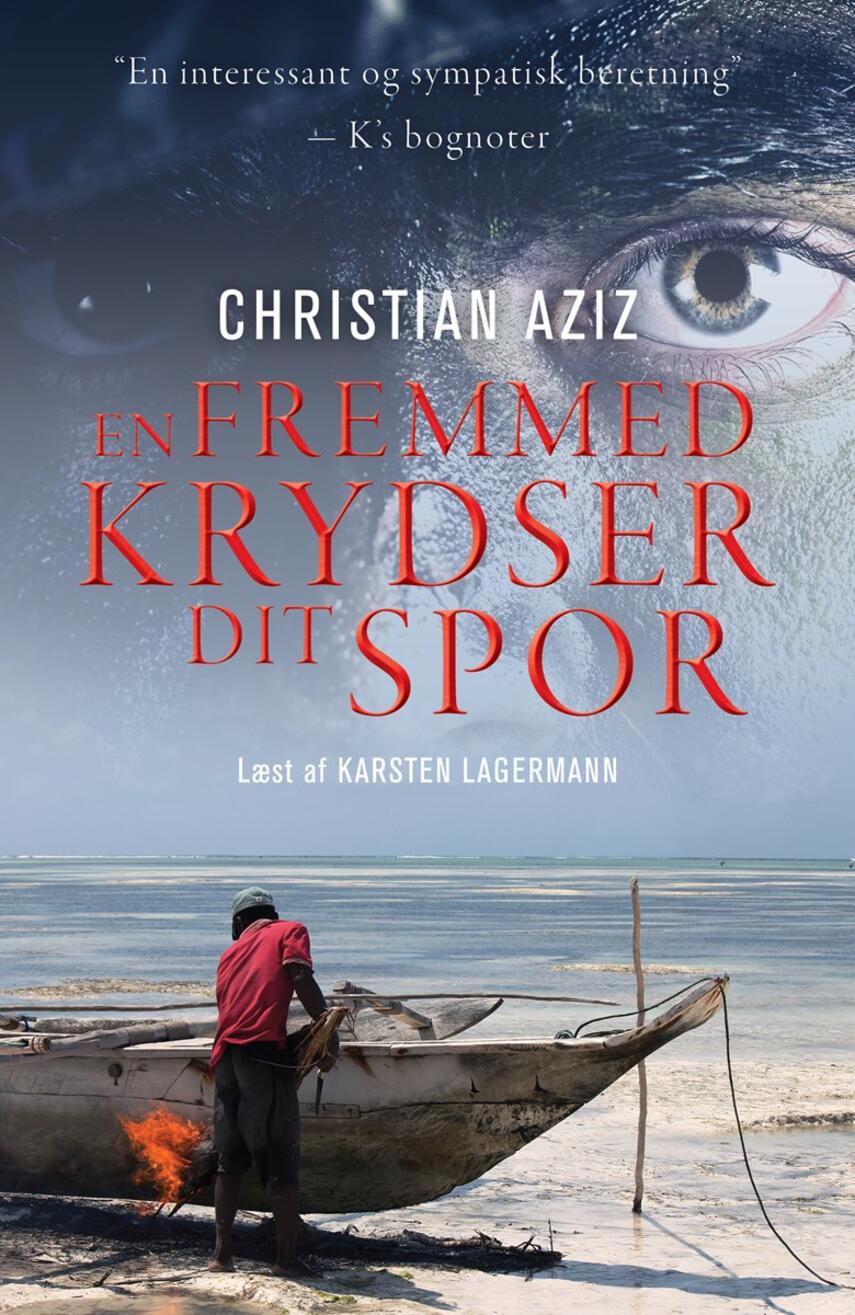 Christian Aziz (f. 1981): En fremmed krydser dit spor