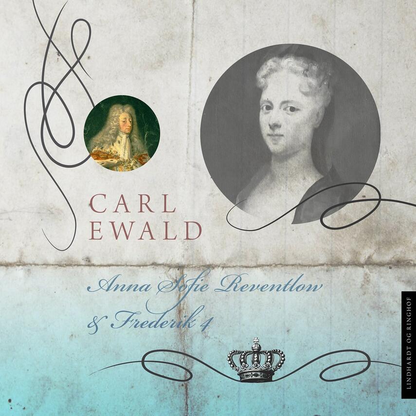 Carl Ewald: Anna Sofie Reventlow og Frederik IV