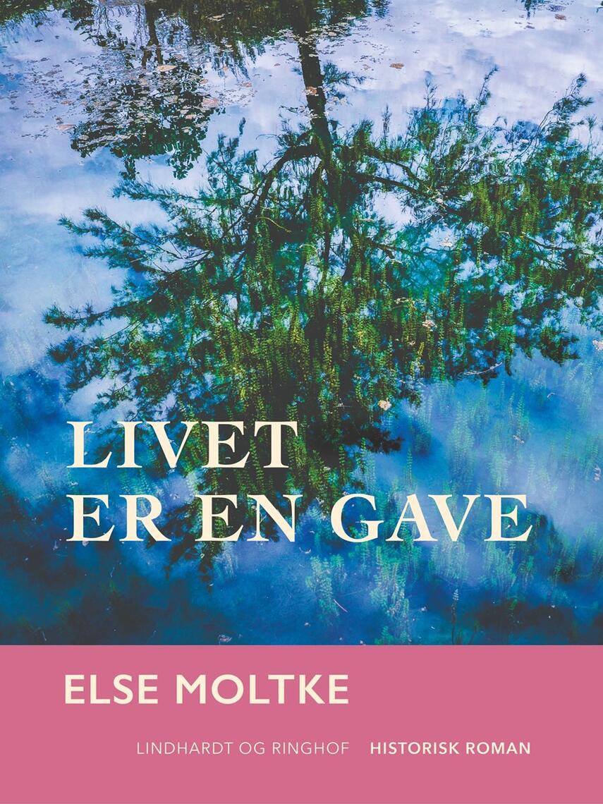 Else Moltke: Livet er en gave