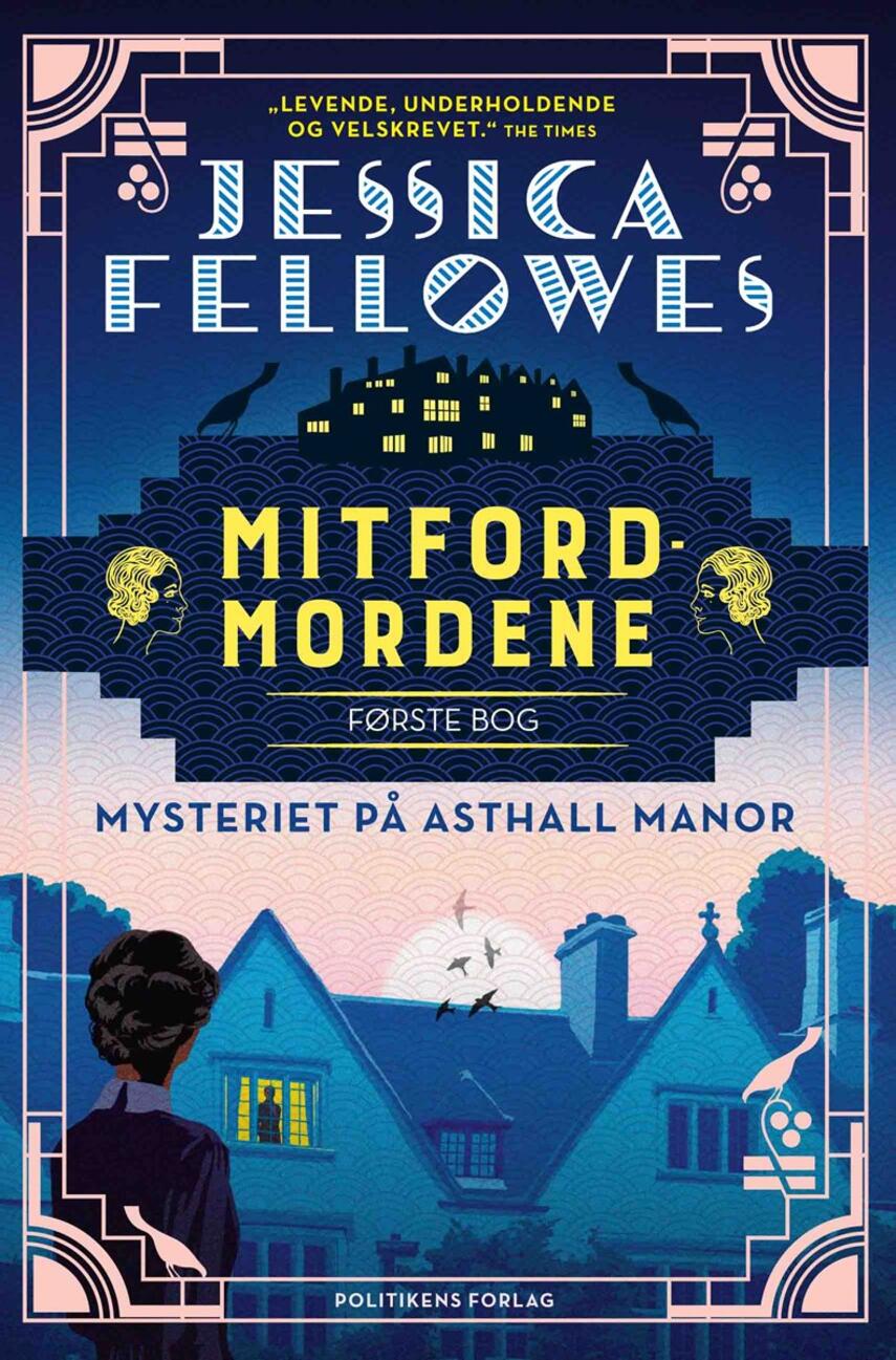 Jessica Fellowes: Mitfordmordene. 1. bog, Mysteriet på Asthall Manor