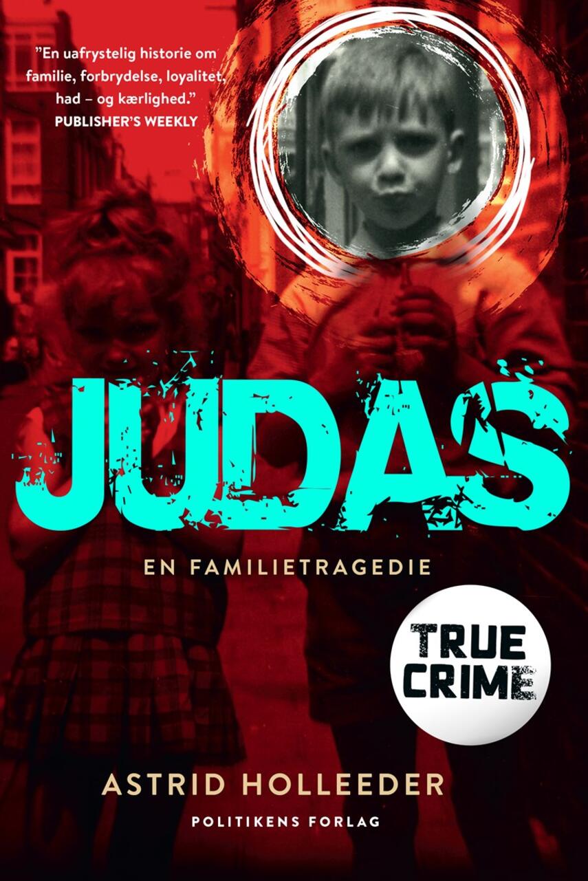 Astrid Holleeder: Judas : en familietragedie
