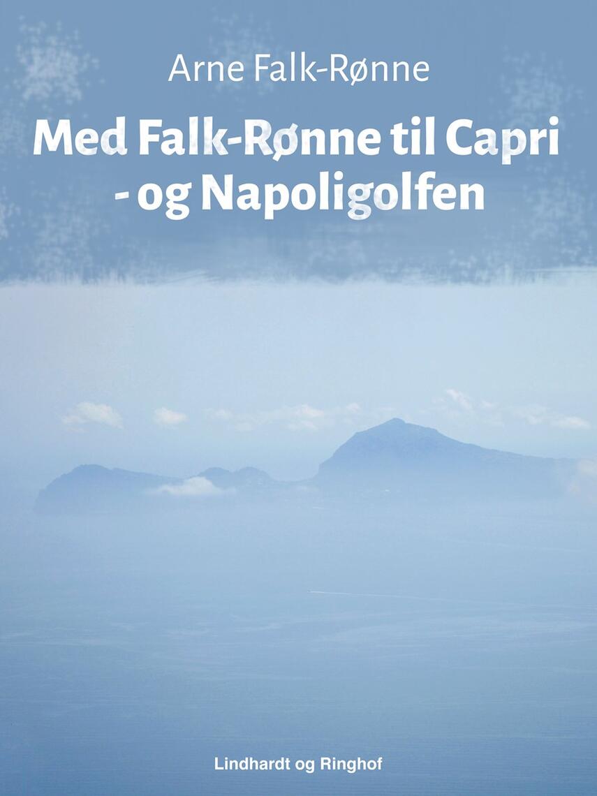 Arne Falk-Rønne: Med Falk-Rønne til Capri - og Napoligolfen