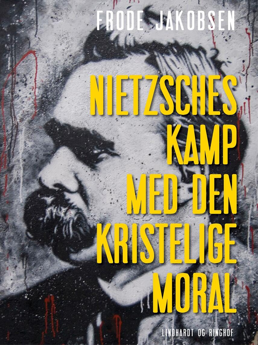 Frode Jakobsen (f. 1906): Nietzsches kamp med den kristelige moral