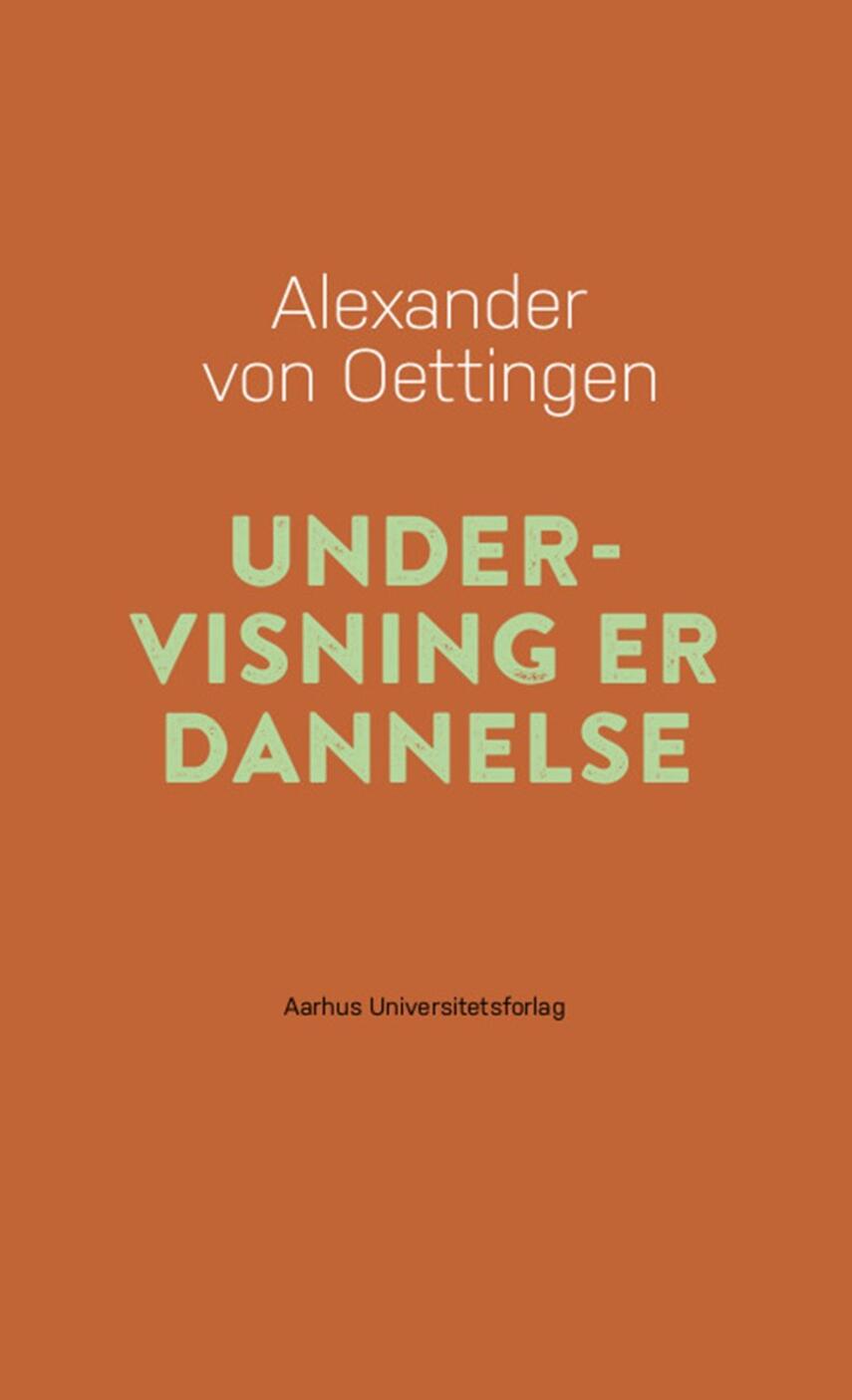 Alexander von Oettingen: Undervisning er dannelse