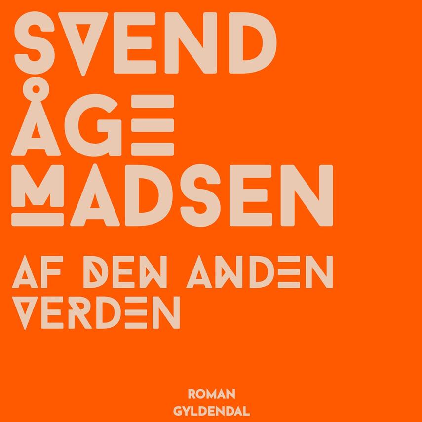 Svend Åge Madsen (f. 1939): Af den anden verden : roman