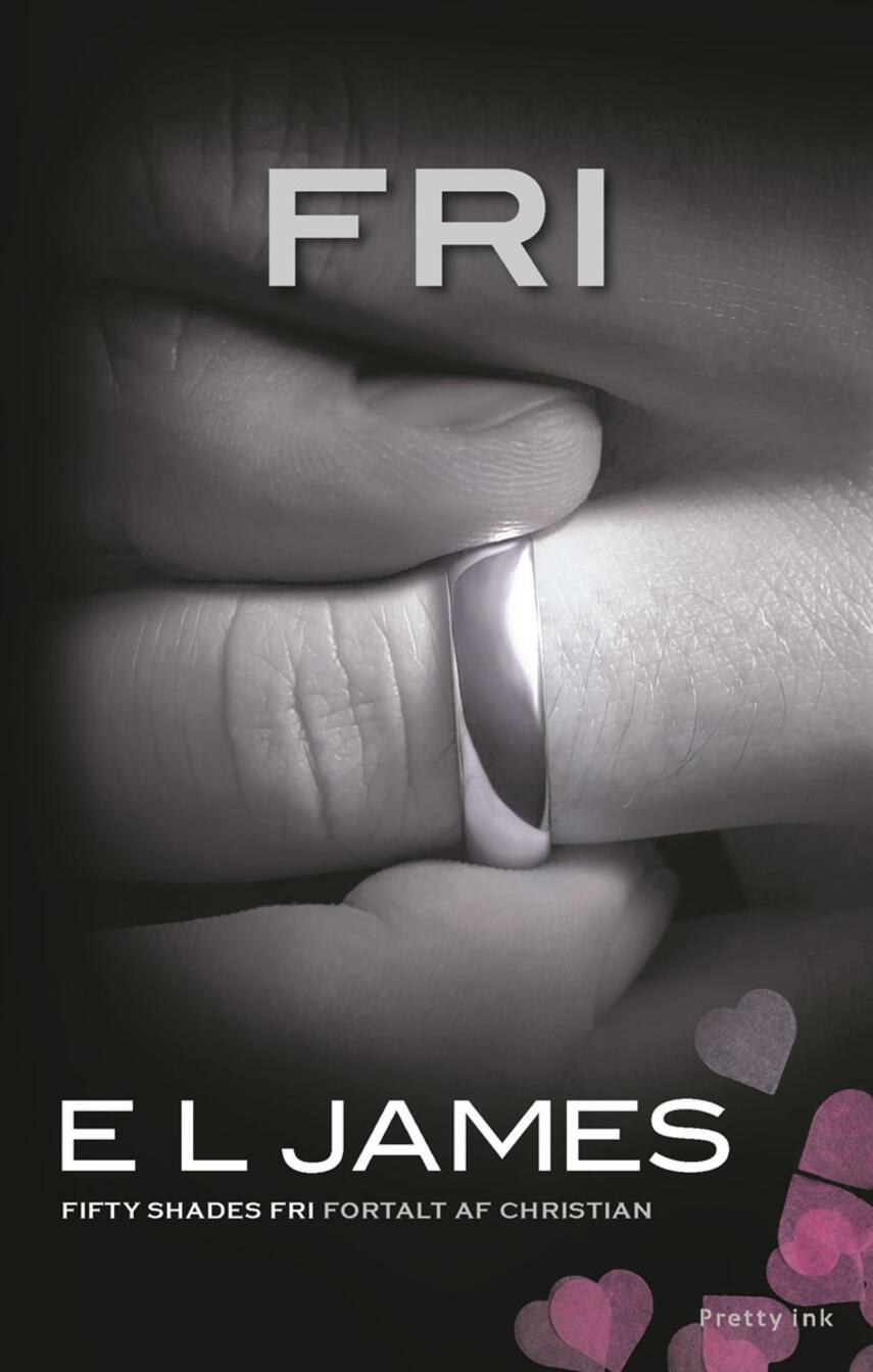E. L. James: Fri : fifty shades of Grey fortalt af Christian