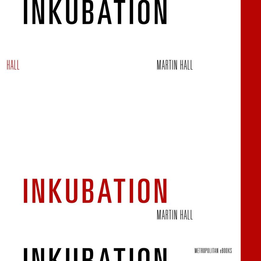 Martin Hall (f. 1963): Inkubation
