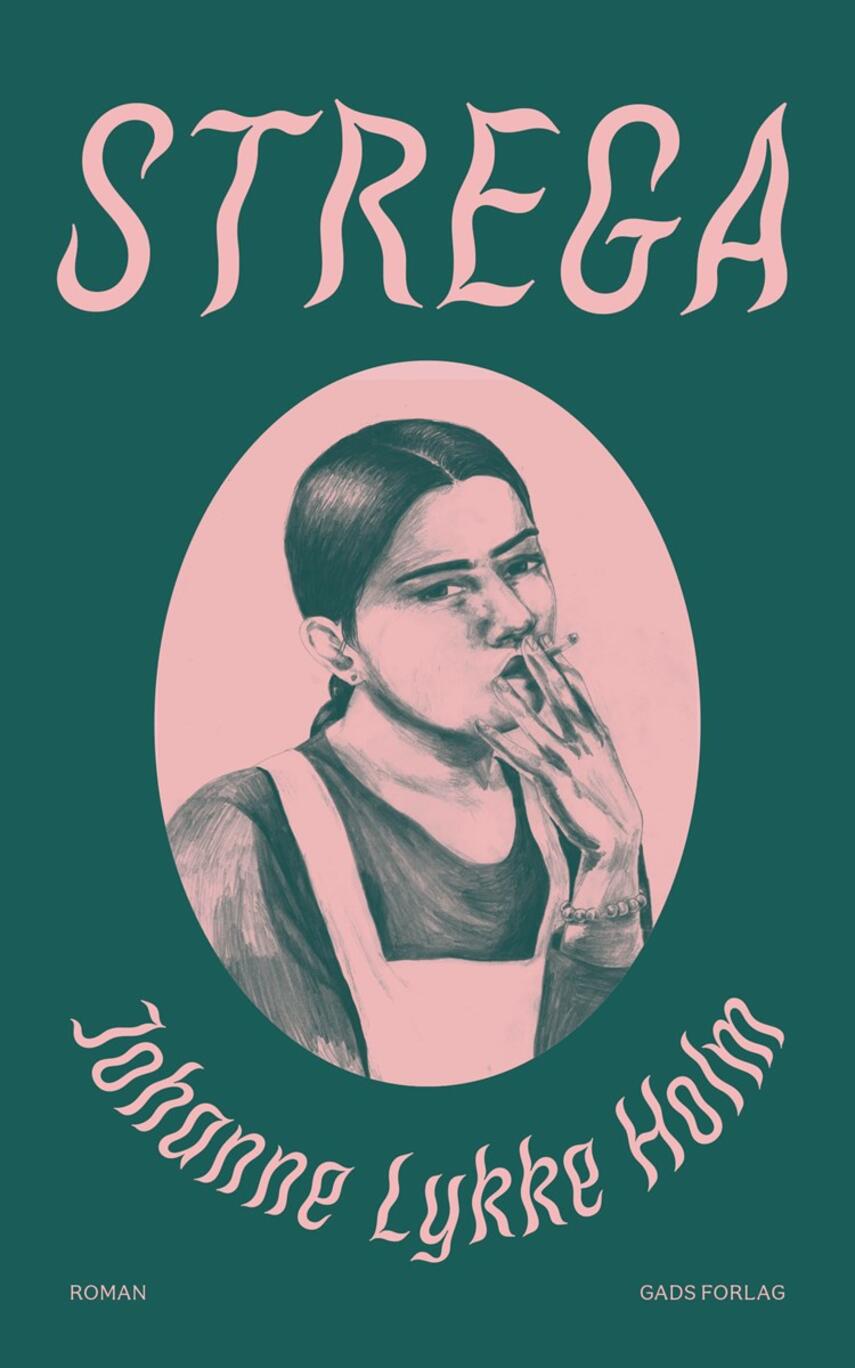 Johanne Lykke Holm (f. 1987): Strega : roman