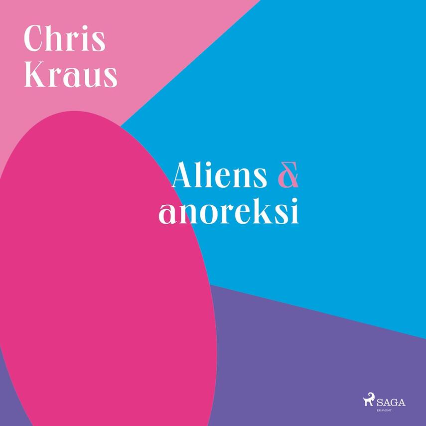 Chris Kraus (f. 1955): Aliens & anoreksi