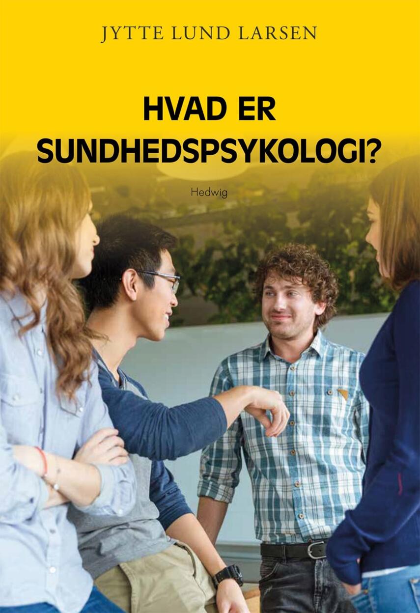 Jytte Lund Larsen: Hvad er sundhedspsykologi?