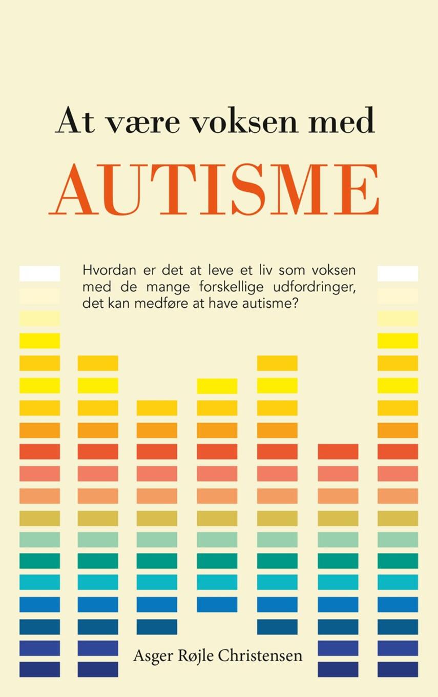 Asger Røjle Christensen: At være voksen med autisme