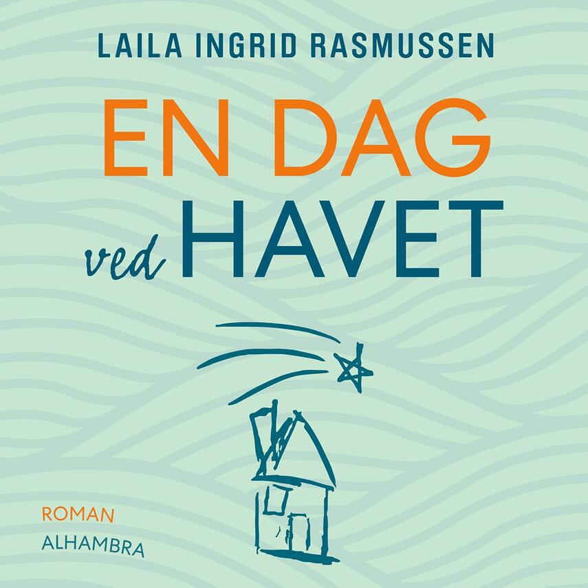 Laila Ingrid Rasmussen (f. 1960): En dag ved havet : roman