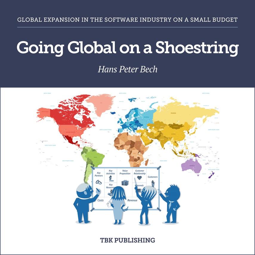 Hans Peter Bech: Going global on a shoestring : global expansion in the software industry on a small budget