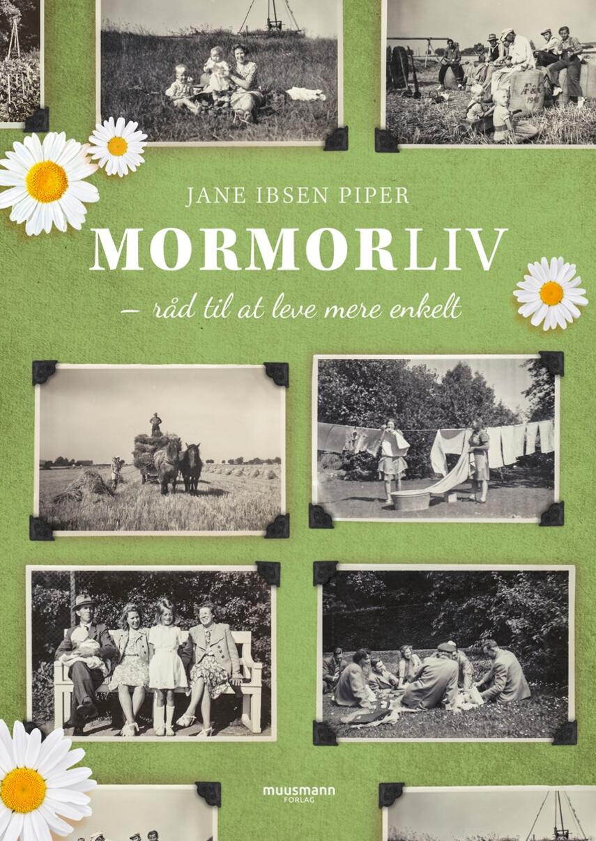 Jane Ibsen Piper: Mormorliv : råd til et leve mere enkelt