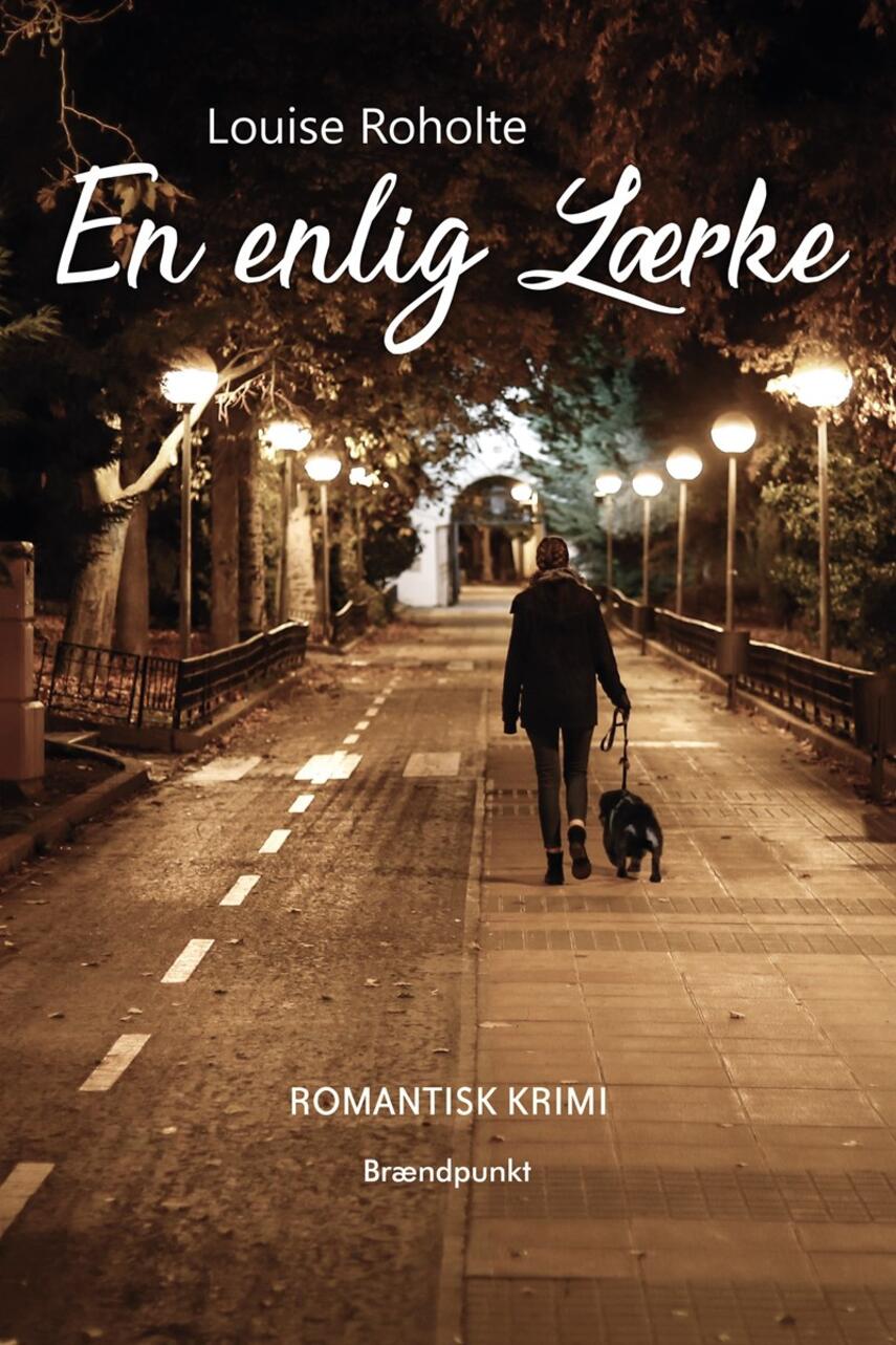 Louise Roholte: En enlig Lærke : romantisk krimi