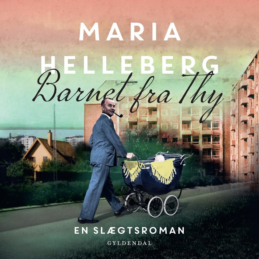 Maria Helleberg: Barnet fra Thy : roman