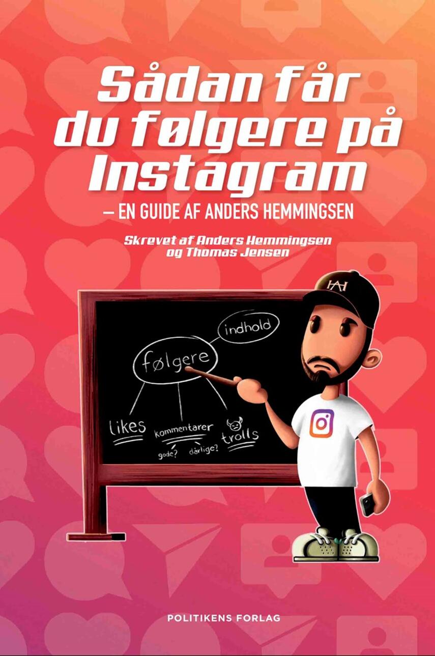Anders Hemmingsen: Sådan får du følgere på Instagram : en guide