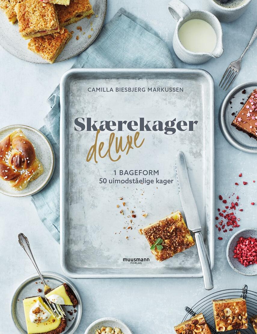 Camilla Biesbjerg Markussen: Skærekager deluxe : 1 bageform - 50 uimodståelige kager