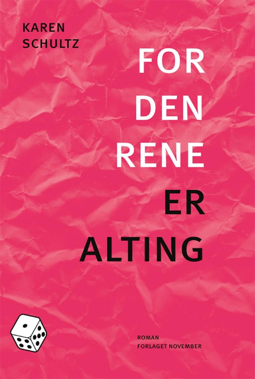 Karen Schultz: For den rene er alting