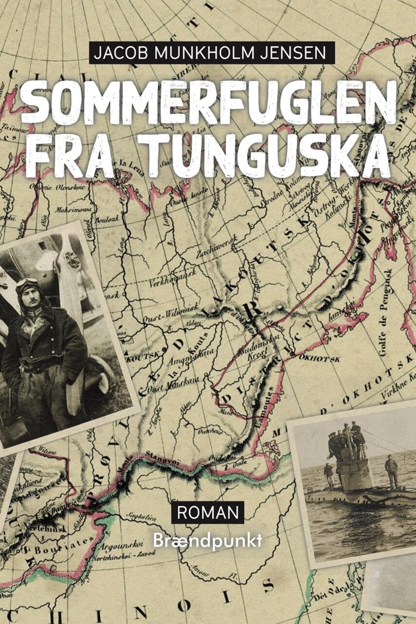 Jacob Munkholm Jensen (f. 1974): Sommerfuglen fra Tunguska : roman