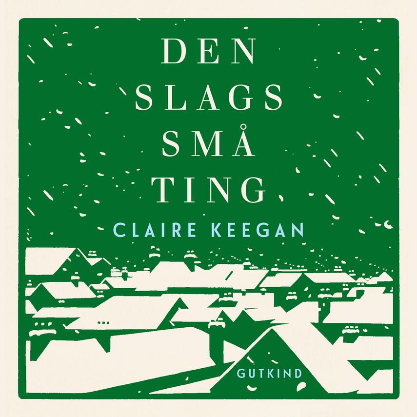 Claire Keegan: Den slags små ting