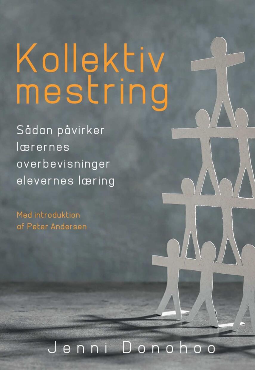 Jenni Donohoo: Kollektiv mestring : sådan påvirker lærernes overbevisning elevernes læring