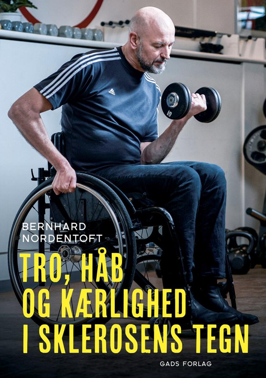 Bernhard Nordentoft: Tro, håb og kærlighed i sklerosens tegn