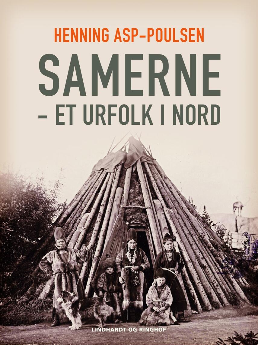 Henning Asp-Poulsen: Samerne - et urfolk i nord : brudstykker af samernes fortid og nutid