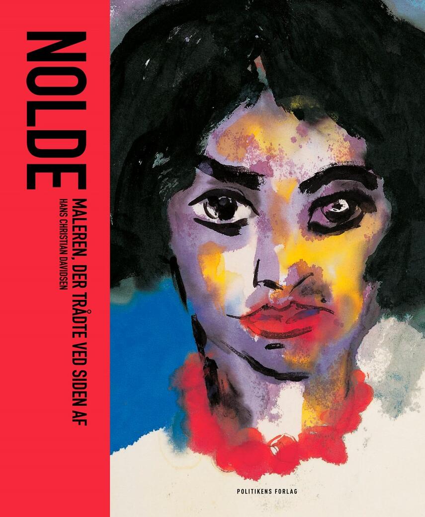 Hans Christian Davidsen: Nolde : maleren, der trådte ved siden af