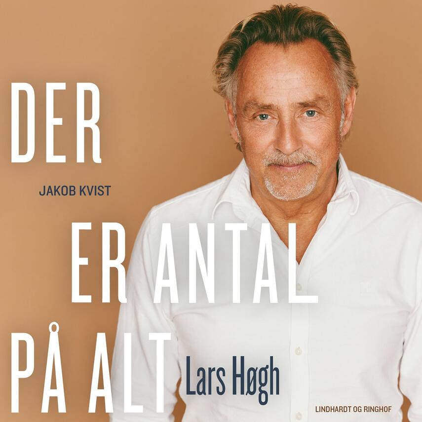 Lars Høgh (f. 1959): Der er antal på alt