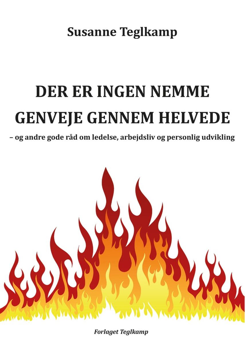 Susanne Teglkamp: Der er ingen nemme genveje gennem helvede